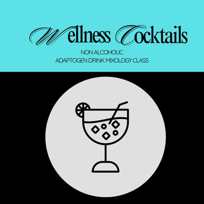 Adapt & Elevate Wellness Workshop: Adaptogen Cocktail Mixology Class